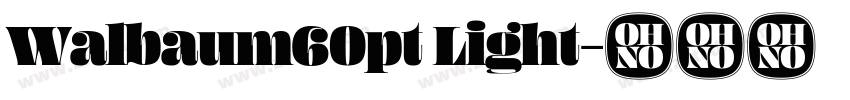 Walbaum60pt Light字体转换 Walbaum60pt Light字体转换
